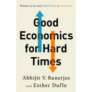 Pre-Owned Good Economics for Hard Times (Paperback 9781541788947) by Abhijit V Banerjee, Esther Duflo