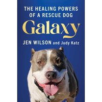 Galaxy: The Healing Powers of a Rescue Dog (Paperback)