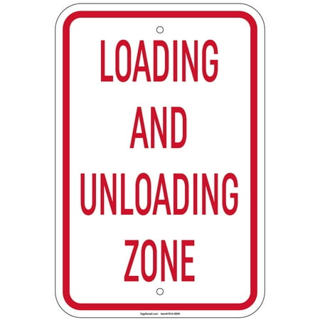 12 Inch Top Loading - Heavy Gauge Loading And Unloading Zone Sign 12 x 18 Inch Aluminum Signs