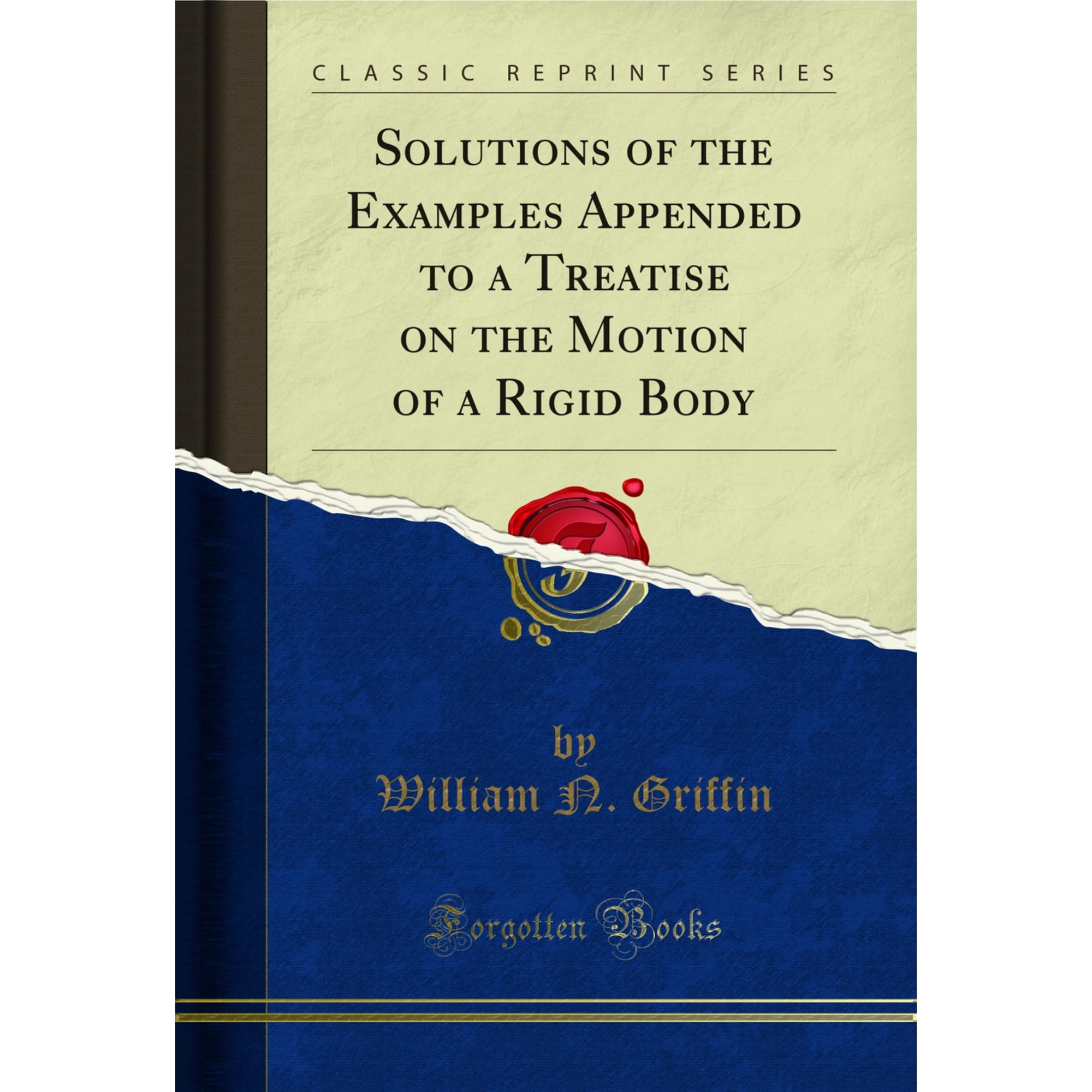 Solutions of the Examples Appended to a Treatise on the Motion of a Rigid Body
