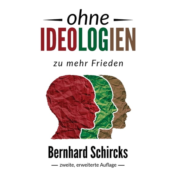 ohne Ideologien: zu mehr Frieden, (Paperback)