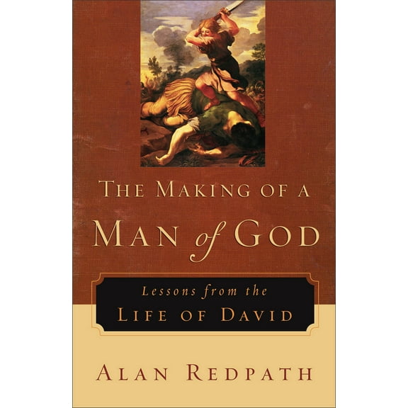 Pre-Owned The Making of a Man of God: Lessons from the Life of David (Paperback) 0800759222 9780800759223