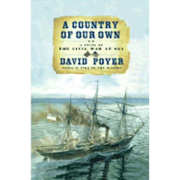 Pre-Owned A Country of Our Own: A Novel of the Civil War at Sea (Hardcover) 0684871343 9780684871349