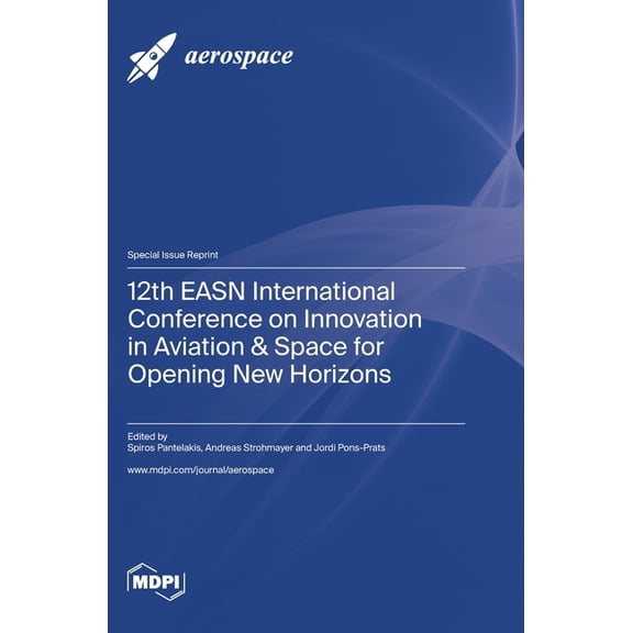 12th EASN International Conference on Innovation in Aviation & Space for Opening New Horizons, (Hardcover)