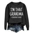 thumbnail image 3 of I'm That Grandma Sorry Not Sorry Sweatshirts for Women Funny Sarcastic Grandma Sweatshirt Pullover Tops, 3 of 5