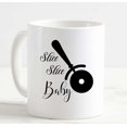 thumbnail image 3 of Coffee Mug Slice Slice Baby Pizza Cutter Funny Chef Life Kitchen Parody White Coffee Mug Funny Gift Cup, 3 of 3