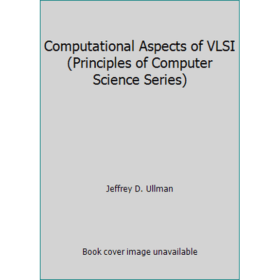 Pre-Owned Computational Aspects of VLSI (Hardcover) 0914894951 9780914894957