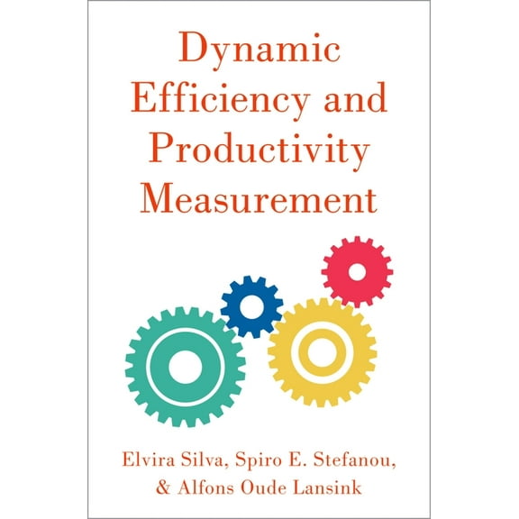 Dynamic Efficiency and Productivity Measurement, (Hardcover)