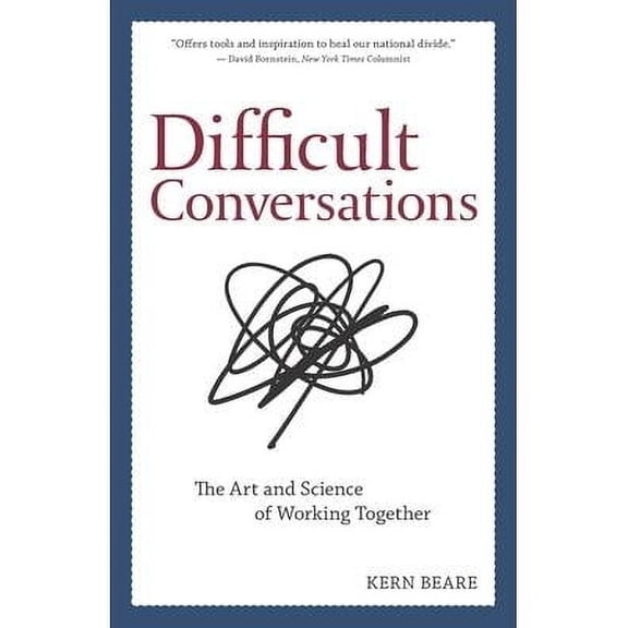 Difficult Conversations: The Art and Science of Working Together (Paperback)
