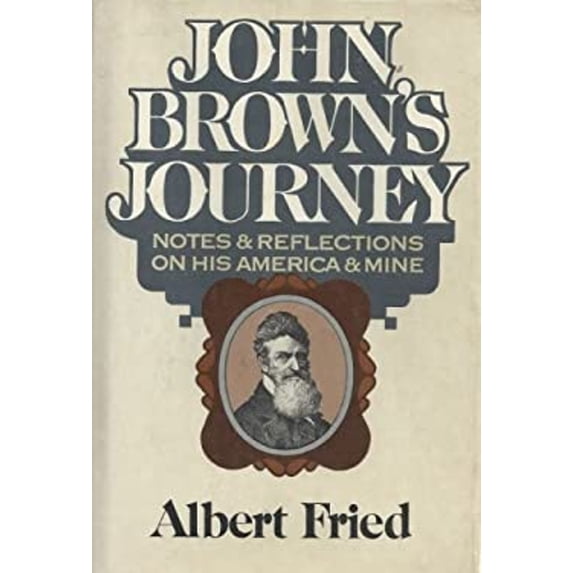Pre-Owned John Brown's journey: Notes and reflections on his America and mine (Hardcover) 0385055110 9780385055116