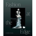 thumbnail image 4 of Fashion at the Edge: Spectacle, Modernity, and Deathliness, (Paperback), 4 of 4