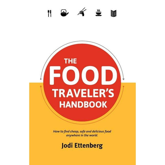 Traveler's Handbooks The Food Traveler's Handbook, (Paperback)
