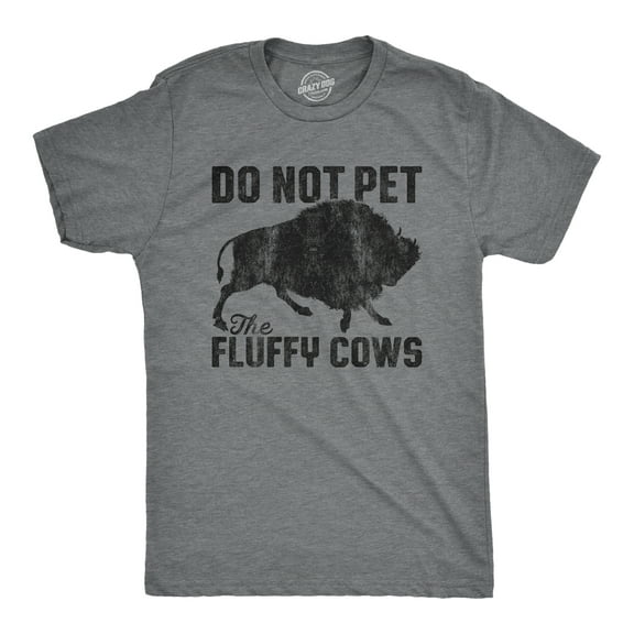 Mens Do Not Pet The Fluffy Cows T Shirt Funny Wild Buffalo Graphic Novelty Tee Graphic Tees