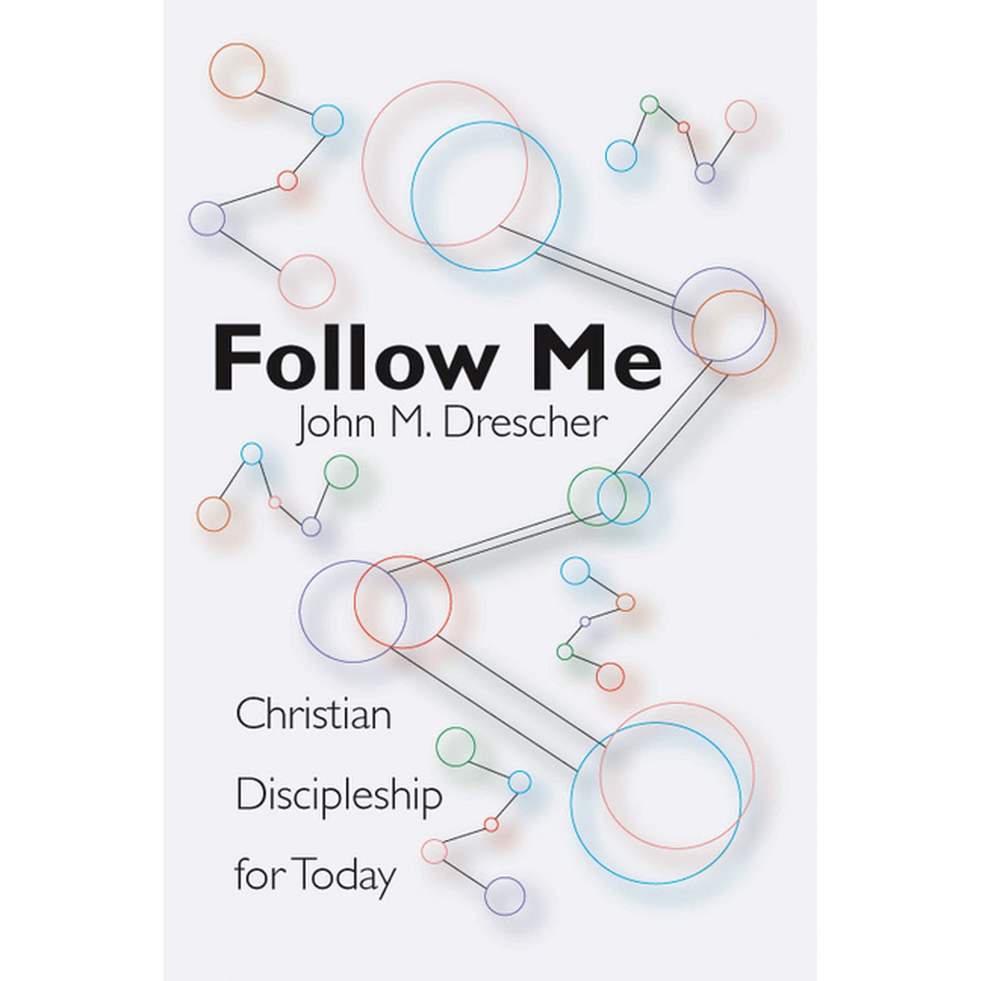 Follow Me: Christian Discipleship for Today (Paperback)
