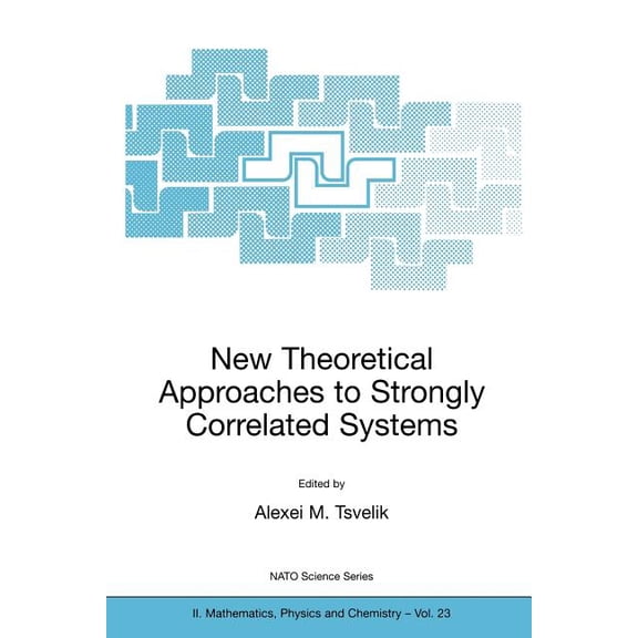 NATO Science Series II: Mathematics, Phy New Theoretical Approaches to Strongly Correlated Systems, Book 23, (Paperback)