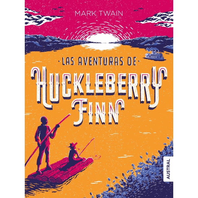 LAS AVENTURAS DE HUCKLEBERRY FINN AUSTRAL MARK TWAIN
