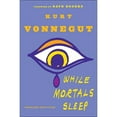 thumbnail image 1 of Pre-Owned While Mortals Sleep (Hardcover) by Kurt Vonnegut, 1 of 1
