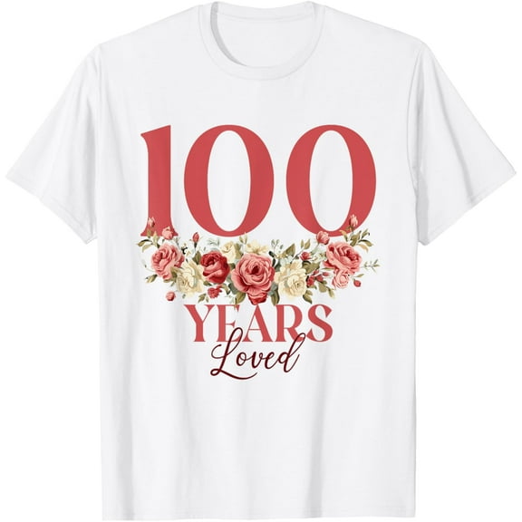 100 Years Loved - 100th Birthday 100 Years Old Women Floral T-ShirtMen and women, White T-shirt, size: Extra large