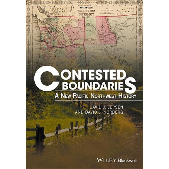 Contested Boundaries: A New Pacific Northwest History, (Paperback)