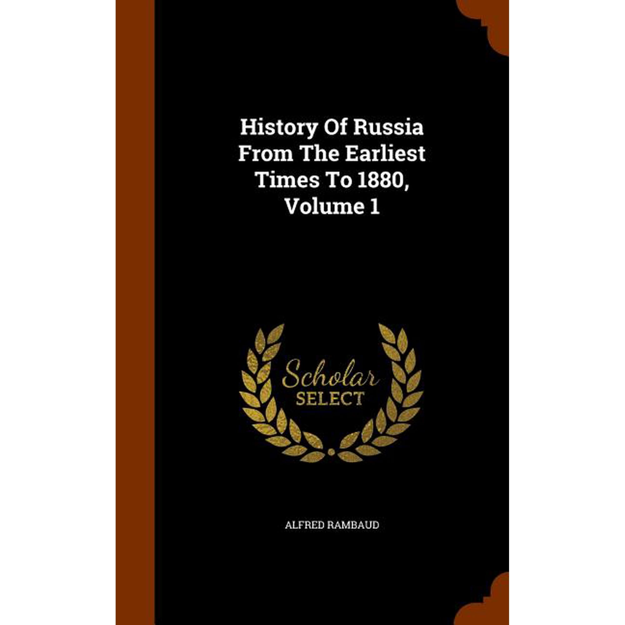 History Of Russia From The Earliest Times To 1880, Volume 1 (Hardcover)