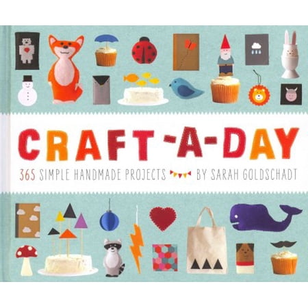 Craft-a-Day : 365 Simple Handmade Projects (Hardcover)