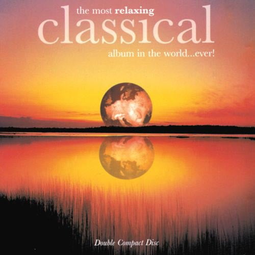 The most relaxing classical album in the world ever 724384489021 
