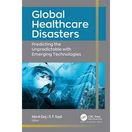 UPC: 9781774910047 | Global Healthcare Disasters: Predicting the Unpredictable with Emerging Technologies (Hardcover)