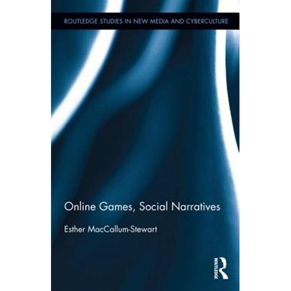 Pre-Owned Routledge Studies in New Media and Cyber Online Games, Social Narratives, Book 21, (Hardcover)