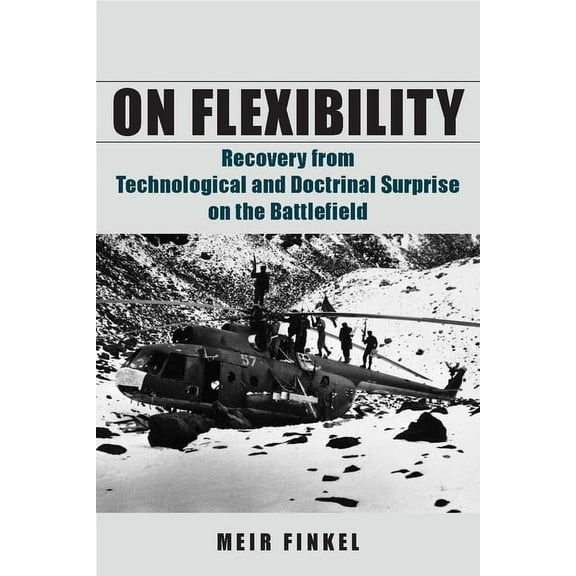On Flexibility: Recovery from Technological and Doctrinal Surprise on the Battlefield, (Hardcover)