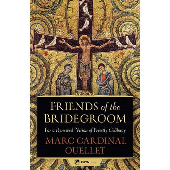 Pre-Owned Friends of the Bridegroom: For a Vision of Priestly Celibacy (Paperback) 1682781356 9781682781357