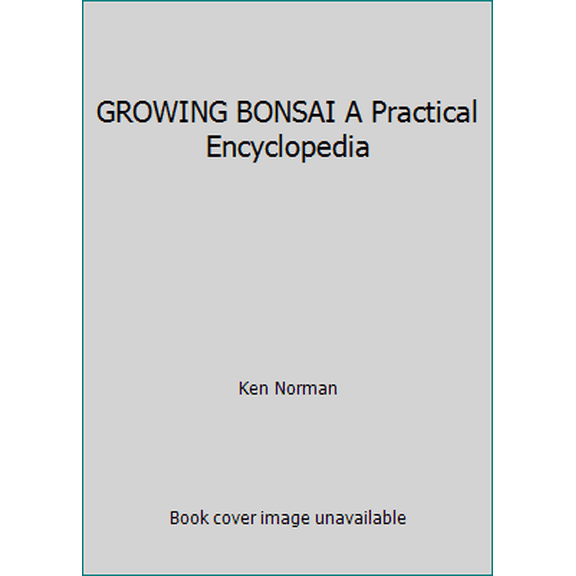Pre-Owned GROWING BONSAI A Practical Encyclopedia (Hardcover) 0681949856 9780681949850