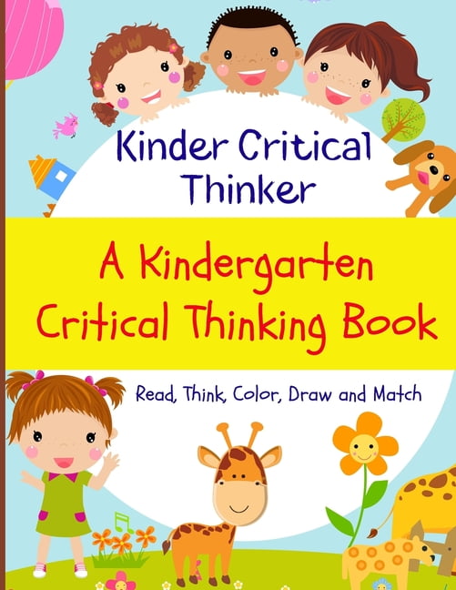 kinder critical thinker a kindergarten critical thinking book read