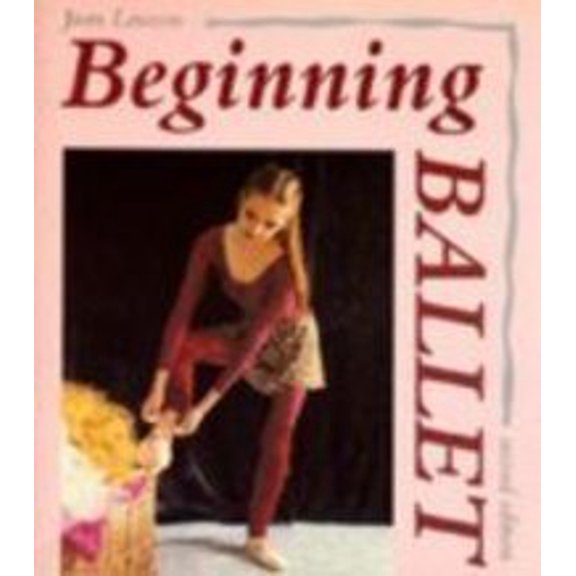 Pre-Owned Beginning Ballet: From the Classroom to the Stage, 9780713639476, 0713639474, Paperback,