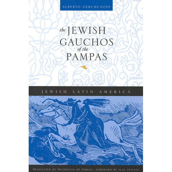 Jewish Latin America The Jewish Gauchos of the Pampas, (Paperback)