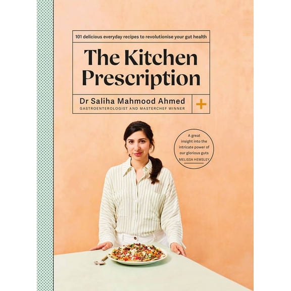 The Kitchen Prescription: Revolutionize Your Gut Health with 101 Simple, Nutritious and Delicious Recipes, (Hardcover)