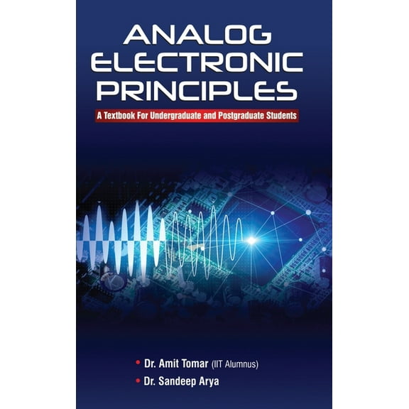 Analog Electronic Principles: A Textbook For Undergraduate and Postgraduate Students, (Hardcover)