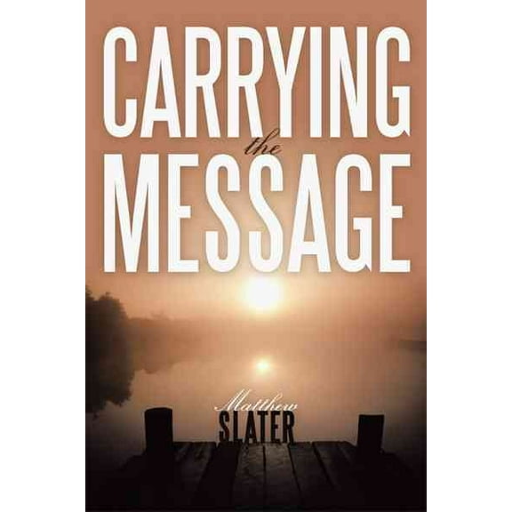 Carrying the Message (Paperback)