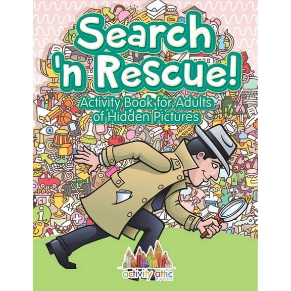 Search n' Rescue Activity Book for Adults of Hidden Pictures, (Paperback)