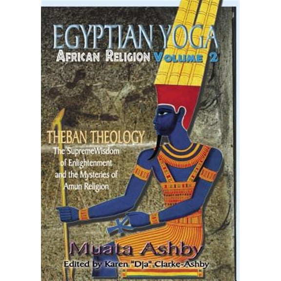 Pre-Owned Egyptian Yoga: African Religion Theban Theology: Volume 2 (Egyptian Yoga: The Supreme Wisdom of Enlightenment) Paperback
