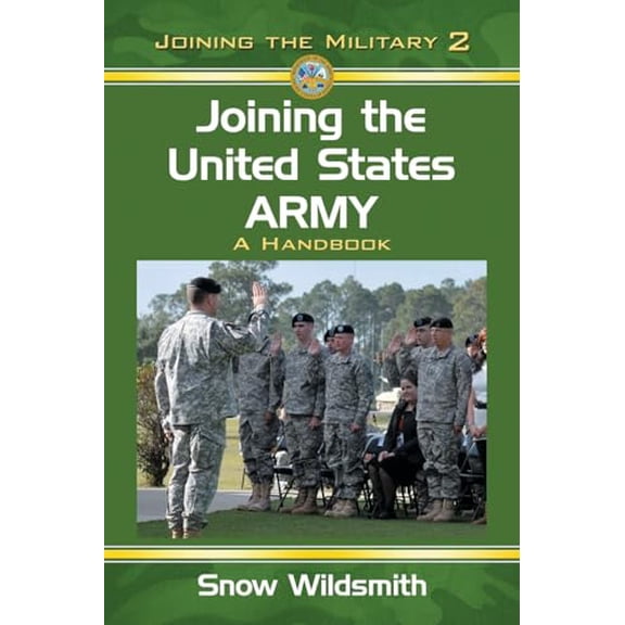 Pre-Owned Joining the United States Army: A Handbook (Paperback) 0786447591 9780786447596