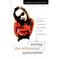 thumbnail image 2 of Saving the Millennial Generation: New Says to Reach the Kids You Care about in These Uncertain Times, (Paperback), 2 of 2