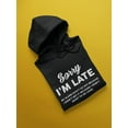 thumbnail image 3 of Sorry I'm Late. Men Hoodie, Male x-Large, 3 of 4