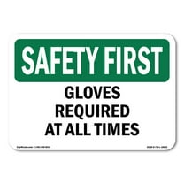 OSHA SAFETY FIRST Sign - Gloves Required At All Times | Decal | Protect Your Business, Construction Site, Warehouse & Shop Area | Made in the USA