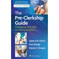 thumbnail image 1 of The Pre-Clerkship Guide: Procedures and Skills for Clinical Rotations, 1 of 1