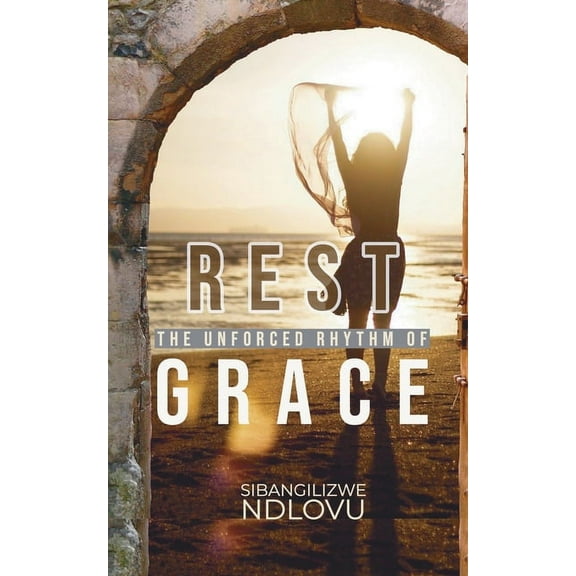 Rest The Unforced Rhythm of Grace, (Paperback)