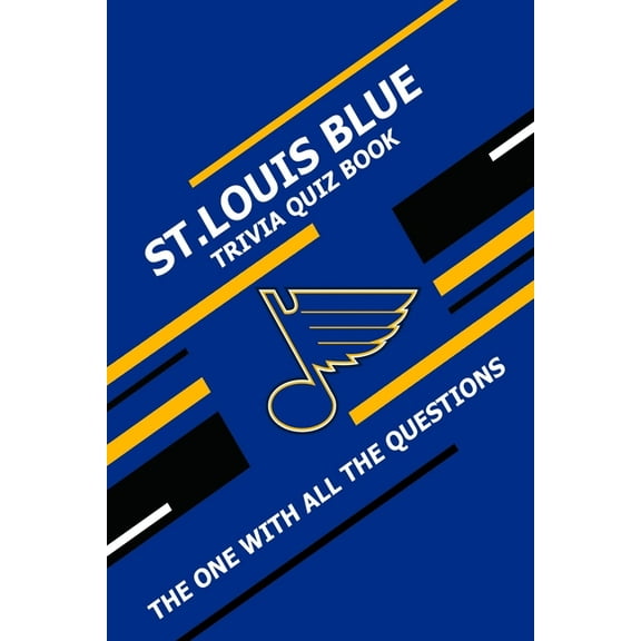 St.Louis Blue Trivia Quiz Book: The One With All The Questions (Paperback) by Scott Ziebell