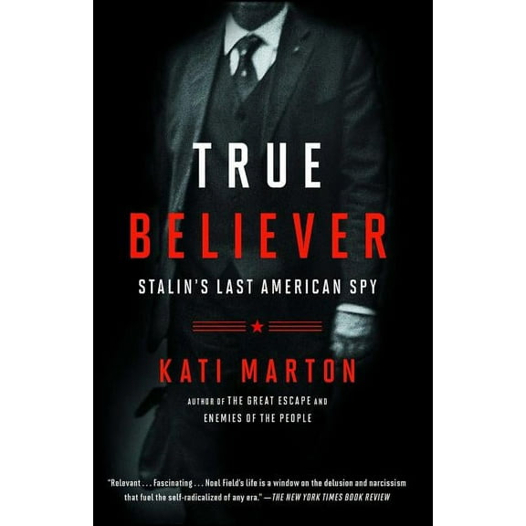 True Believer : Stalin's Last American Spy (Paperback)