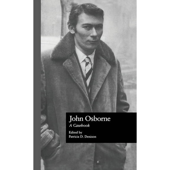 Casebooks on Modern Dramatists John Osborne: A Casebook, Book 16, (Hardcover)