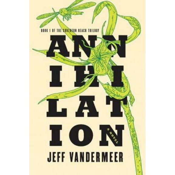 Annihilation (Southern Reach, Bk 1)