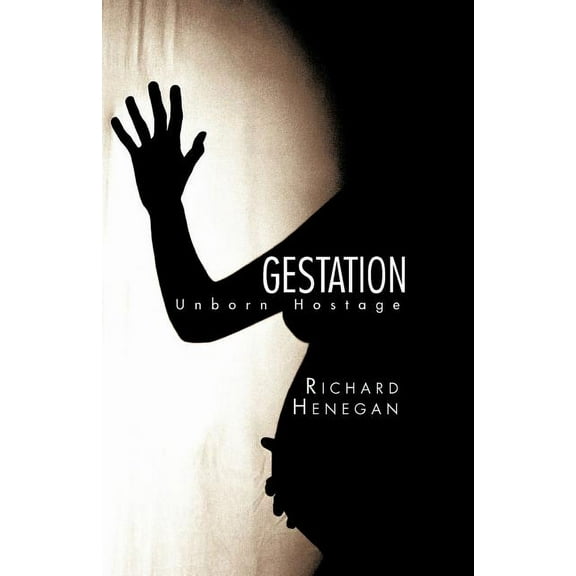 Gestation : Unborn Hostage